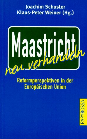 Beispielbild fr Maastricht neu verhandeln. Reformperspektiven in der Europischen Union zum Verkauf von medimops