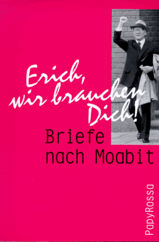 Stock image for Erich, wir brauchen Dich.'. Briefe nach Moabit for sale by medimops