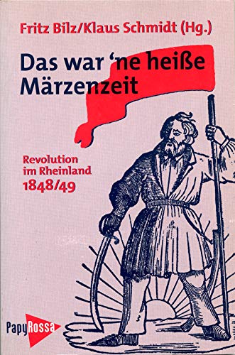 9783894381530: Das war'ne heisse Mrzenzeit. Revolution im Rheinland 1848/49