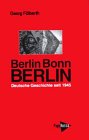 9783894381684: Berlin--Bonn--Berlin: Deutsche Geschichte seit 1945