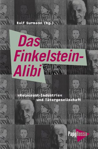 9783894382179: Das Finkelstein-Alibi: "Holocaust-Industrie" und Ttergesellschaft (Neue kleine Bibliothek)