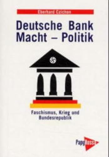 Beispielbild fr Deutsche Bank - Macht - Politik. Faschismus, Krieg und Bundesrepublik, zum Verkauf von modernes antiquariat f. wiss. literatur