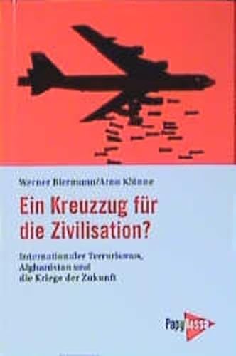 Beispielbild fr Ein Kreuzzug fr die Zivilisation? Internationaler Terrorismus, Afghanistan und die Kriege der Zukunft zum Verkauf von PRIMOBUCH