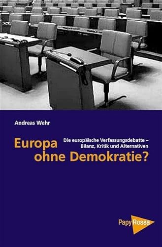 9783894382728: Europa ohne Demokratie?: Die europische Verfassungsdebatte - Bilanz, Kritik und Alternativen