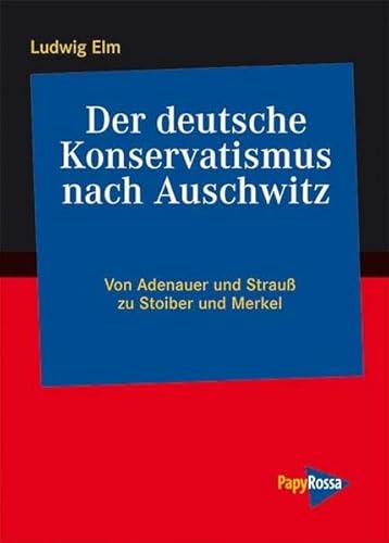 Imagen de archivo de Der deutsche Konservatismus nach Auschwitz: Von Adenauer und Strau bis Stoiber und Merkel a la venta por medimops