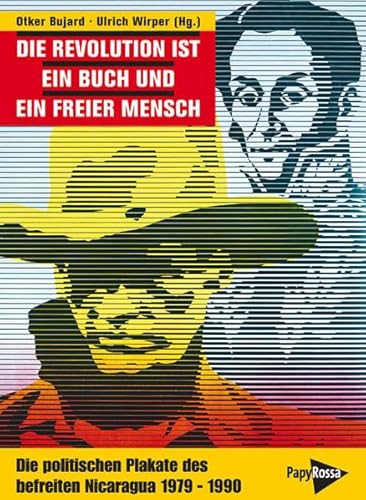 9783894383732: Die Revolution ist ein Buch und ein freier Mensch: Die politischen Plakate des befreiten Nicaragua 1979-190 und der internationalen Solidarittsbewegung