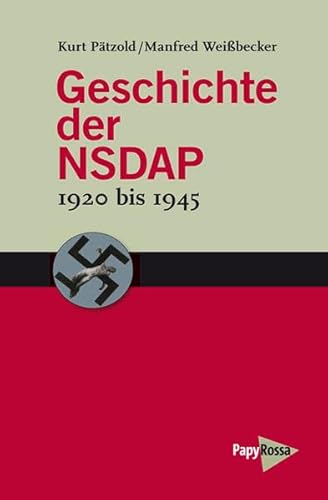 Beispielbild fr Geschichte der NSDAP - 1920 bis 1945 zum Verkauf von medimops