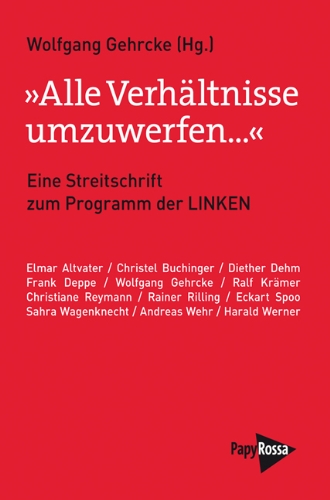 9783894384593: Alle Verhltnisse umzuwerfen: Eine Streitschrift zum Programm der Linken