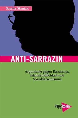 Beispielbild fr Anti-Sarrazin: Argumente gegen Rassismus, Islamfeindlichkeit und Sozialdarwinismus zum Verkauf von medimops