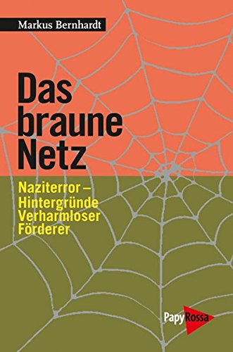 Stock image for Das braune Netz: Naziterror - Hintergrnde, Verharmloser, Frderer for sale by medimops