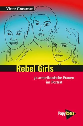 Imagen de archivo de Rebel Girls: 34 amerikanische Frauen im Portrt a la venta por medimops
