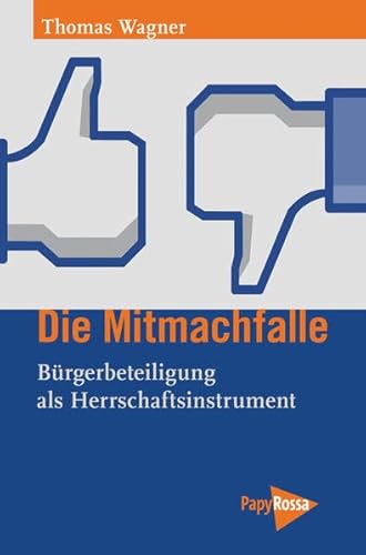 9783894385279: Die Mitmachfalle: Brgerbeteiligung als Herrschaftsinstrument