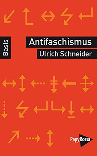 Antifaschismus - Basiswissen Politik/Geschichte/Ökonomie - Ulrich Schneider