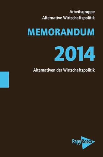 Beispielbild fr MEMORANDUM 2014: Kein Aufbruch - Wirtschaftspolitik auf alten Pfaden zum Verkauf von medimops