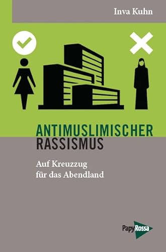 9783894385606: Antimuslimischer Rassismus: Auf Kreuzzug fr das Abendland