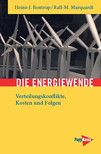 Die Energiewende: Verteilungskonflikte, Kosten und Folgen - Heinz-J. Bontrup, Ralf-M. Marquardt