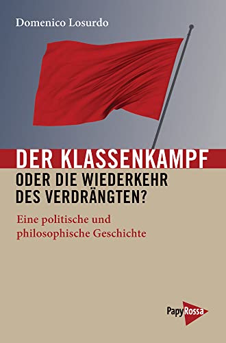 9783894386047: Der Klassenkampf oder Die Wiederkehr des Verdrngten?: Eine politische und philosophische Geschichte: 224