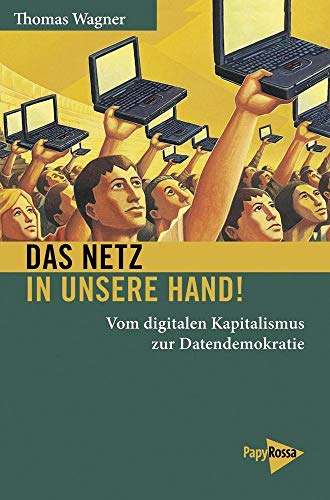 9783894386351: Das Netz in unsere Hand!: Vom digitalen Kapitalismus zur Datendemokratie (Neue Kleine Bibliothek)
