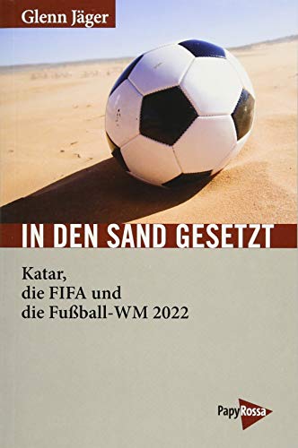 Beispielbild fr In den Sand gesetzt: Katar, die FIFA und die Fuball-WM 2022 (Neue Kleine Bibliothek) zum Verkauf von Ammareal