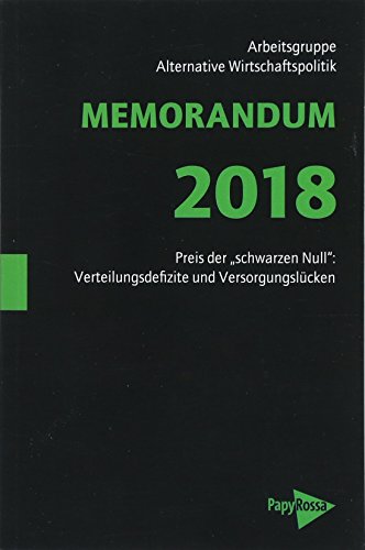 Beispielbild fr MEMORANDUM 2018: Preis der schwarzen Null: Verteilungsdefizite und Versorgungslcken (Neue Kleine Bibliothek) zum Verkauf von medimops