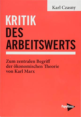 9783894386818: Kritik des Arbeitswerts: Zum zentralen Begriff der konomischen Theorie von Karl Marx