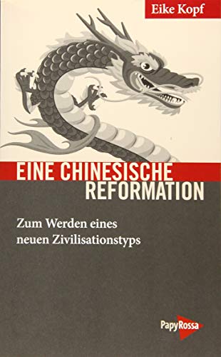 Beispielbild fr Eine chinesische Reformation: Zum Werden eines neuen Zivilationstyps zum Verkauf von Revaluation Books