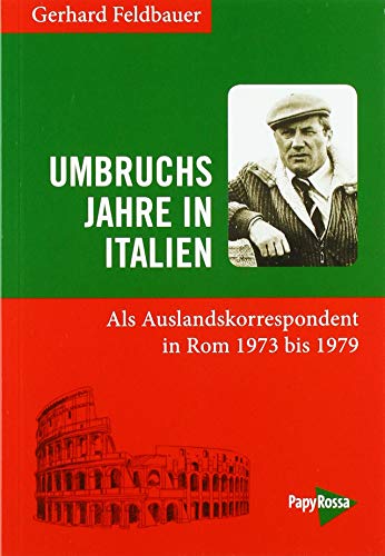 Stock image for Umbruchsjahre in Italien: Als Auslandskorrespondent in Rom 1973 bis 1979 for sale by medimops