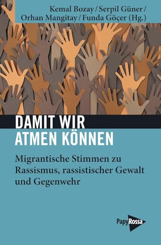 Beispielbild fr Damit wir atmen knnen: Migrantische Stimmen zu Rassismus, rassistischer Gewalt und Gegenwehr (Neue Kleine Bibliothek) zum Verkauf von medimops