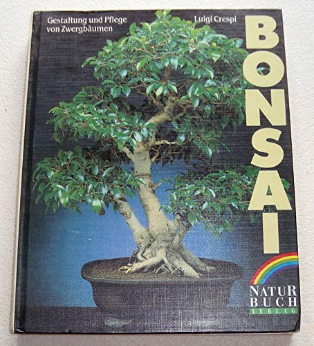 o) Bonsai Gestaltung und Pflege von Zwergbäumen - Crespi, Luigi und Marianne Hollatz