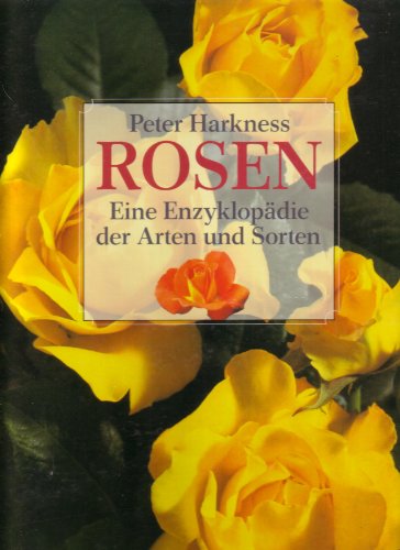 Stock image for Rosen. Eine Enzyklopdie der Arten und Sorten for sale by medimops