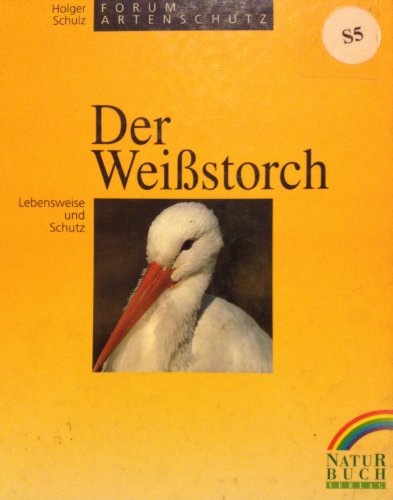 Der Weißstorch. Lebensweise und Schutz.