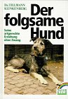9783894401535: Der folgsame Hund. Seine artgerechte Erziehung ohne Zwang by Klinkenberg, Til...