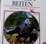 Beispielbild fr Westernreiten. Ausrstung, Technik, Rodeo zum Verkauf von CSG Onlinebuch GMBH