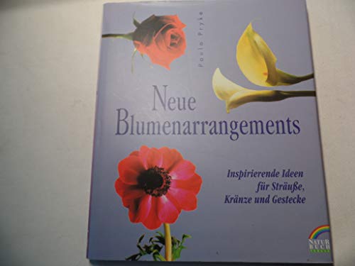 Stock image for Neue Blumenarrangements. inspirierende Ideen fr Strusse, Krnze und Gestecke. Kevin Summers (Fotos). [bers.: Maria Gurlitt-Sartori] for sale by Mephisto-Antiquariat