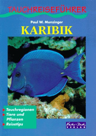 Beispielbild fr Tauchreisefhrer Karibik. Tauchregionen, Tiere und Pflanzen, Reisetips von Paul W. Munzinger zum Verkauf von BUCHSERVICE / ANTIQUARIAT Lars Lutzer