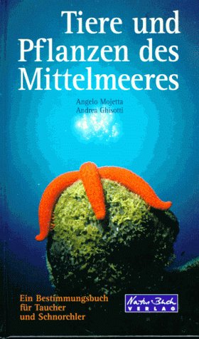 9783894402280: Tier und Pflanzen des Mittelmeers. Ein Bestimmungsbuch fr Taucher und Schnorchler