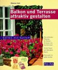 Beispielbild fr Balkon und Terasse attraktiv gestalten. zum Verkauf von Antiquariat Hentrich (Inhaber Jens Blaseio)