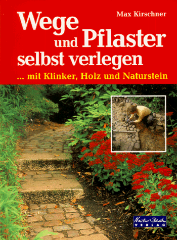 Beispielbild fr Wege und Pflaster selbst verlegen. Mit Klinker, Holz und Naturstein zum Verkauf von medimops