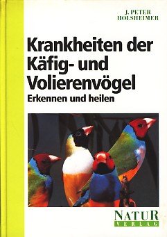 Stock image for Krankheiten der Kfig- und Volierenvgel - Erkennen und heilen for sale by Buchhandlung Gerhard Hcher