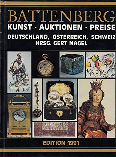 Battenberg. Kunst, Auktionen, Preise, Deutschland, Österreich, Schweiz, Edition 1991