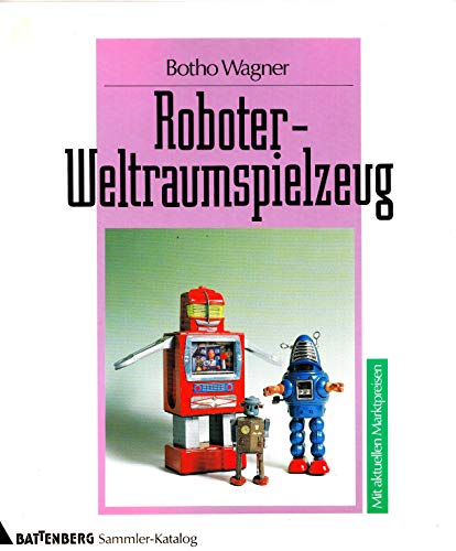 9783894410780: ROBOTER-WELTRAUMSPIELZEUG