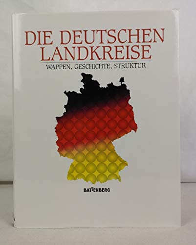 Stock image for Die deutschen Landkreise. Wappen, Geschichte, Struktur. for sale by Antiquariat J. Hnteler