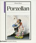 Porzellan. Mit aktuellen Marktpreisen - Ehret, Gloria