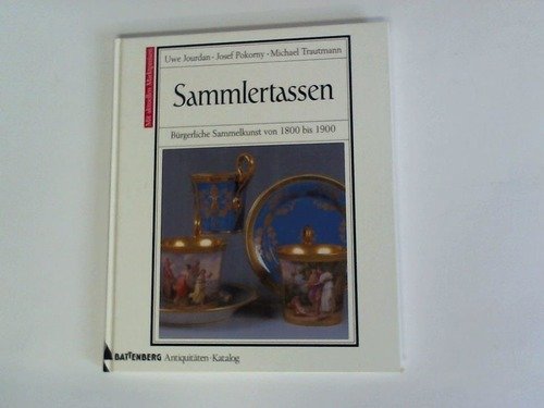 Stock image for Sammlertassen. Brgerliche Sammelkunst von 1800 bis 1900 for sale by medimops