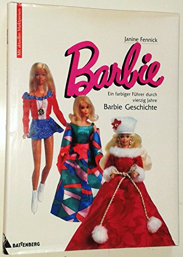 9783894413361: Barbie. Ein farbiger Fhrer durch vierzig Jahre Barbie- Geschichte