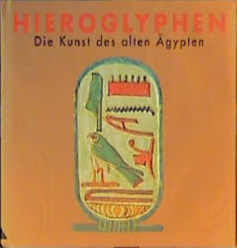 Beispielbild fr Hieroglyphen. Die Kunst des alten gypten zum Verkauf von Bernhard Kiewel Rare Books