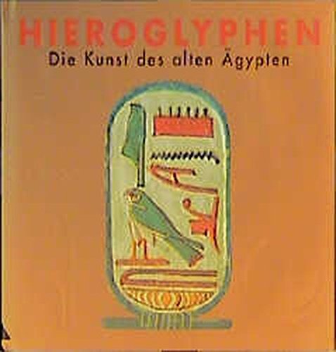 9783894413699: Hieroglyphen. Die Kunst des alten gypten