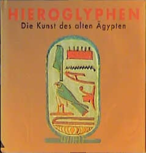 Stock image for Hieroglyphen. Die Kunst des alten gypten for sale by Bernhard Kiewel Rare Books