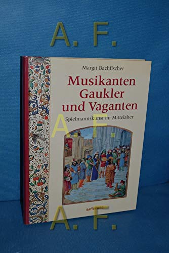 9783894413712: Musikanten, Gaukler und Vaganten. Spielmannskunst im Mittelalter