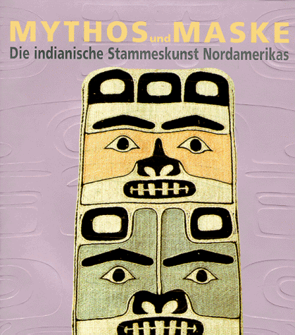 Beispielbild fr Mythos und Maske. Die indianische Stammeskunst Nordamerikas zum Verkauf von Buchfink Das fahrende Antiquariat